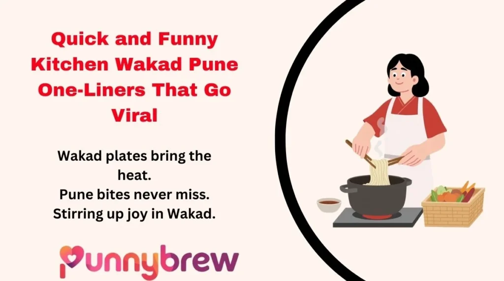 Quick and Funny Kitchen Wakad Pune One-Liners That Go Viral