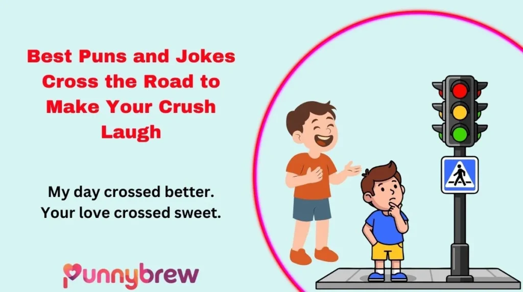 Best Puns and Jokes Cross the Road to Make Your Crush Laugh