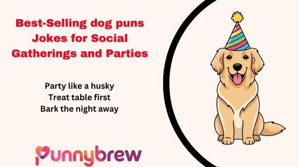 Best-Selling dog puns Jokes for Social Gatherings and Parties