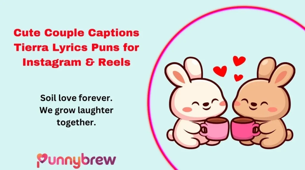 Cute Couple Captions Un Puño de Tierra Lyrics Puns for Instagram & Reels