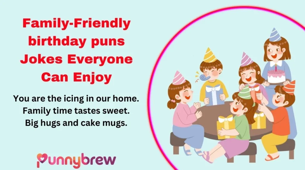 Family-Friendly birthday puns Jokes Everyone Can Enjoy