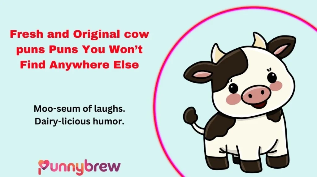Fresh and Original cow puns Puns You Won’t Find Anywhere Else
