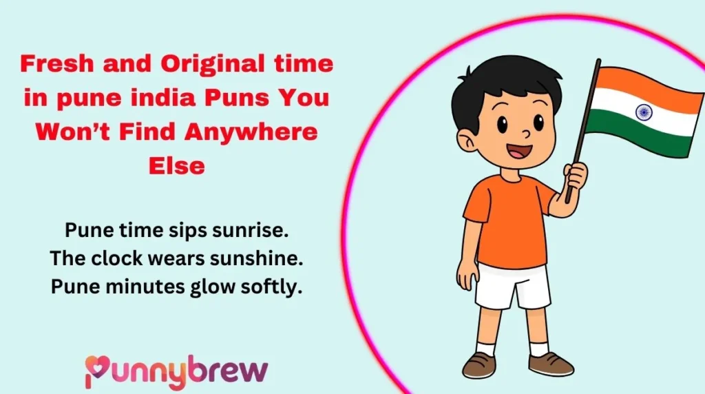 Fresh and Original time in pune india Puns You Won’t Find Anywhere Else