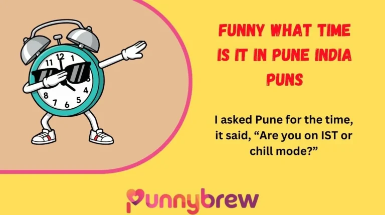 Funny What Time Is It in Pune India Puns