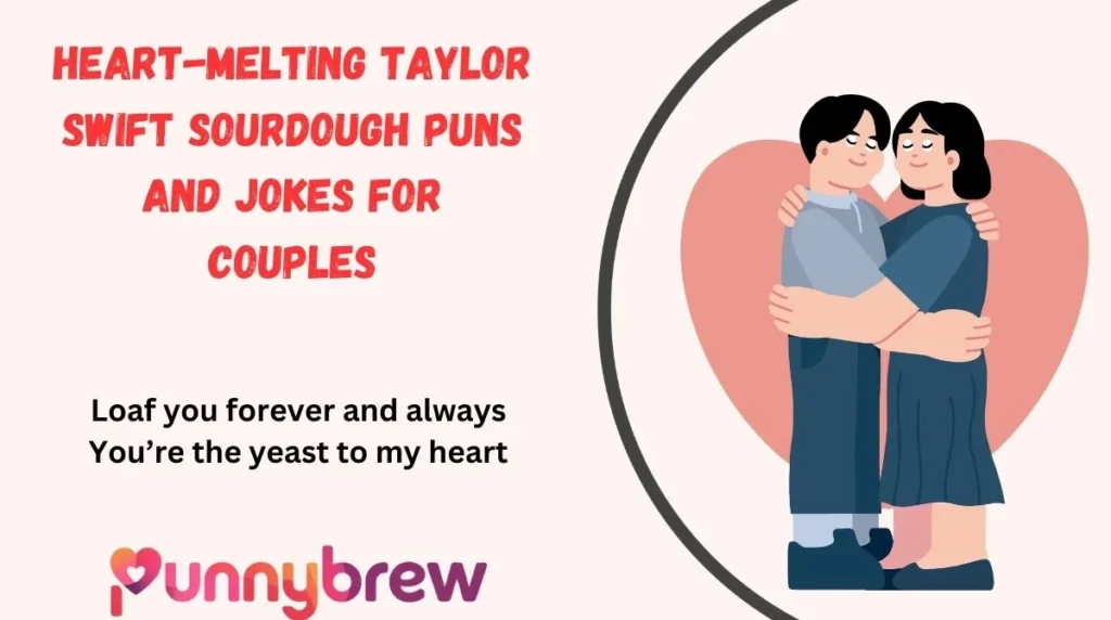 Heart-Melting Taylor Swift Sourdough Puns and Jokes for Couples