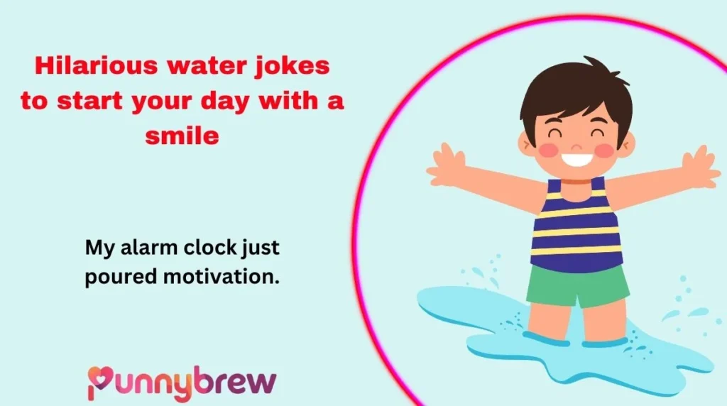 Hilarious water jokes to start your day with a smile