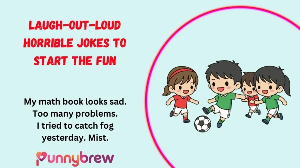Laugh-Out-Loud Horrible Jokes to Start the Fun