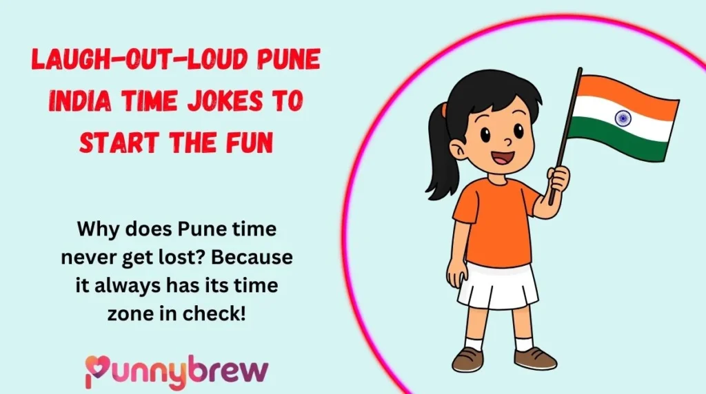 Laugh-Out-Loud Pune India Time Jokes to Start the Fun