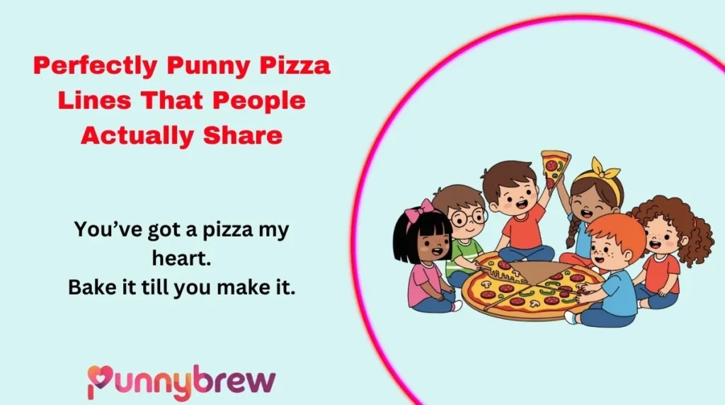 Perfectly Punny Pizza Lines That People Actually Share
