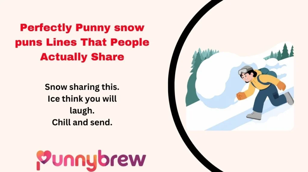 Perfectly Punny snow puns Lines That People Actually Share