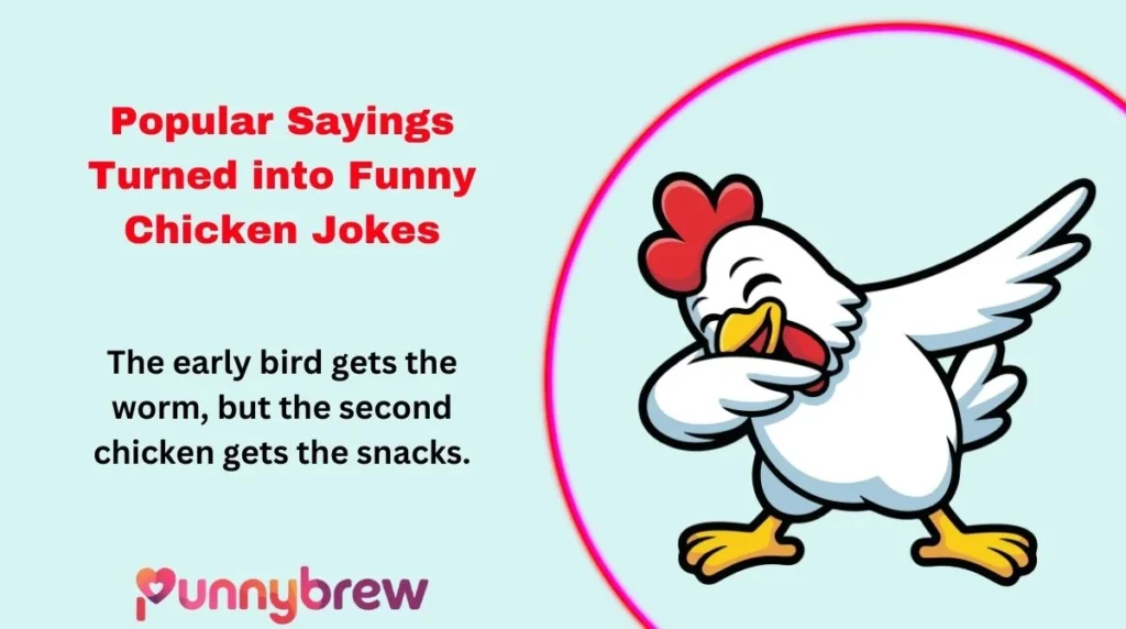 Popular Sayings Turned into Funny Chicken Jokes
