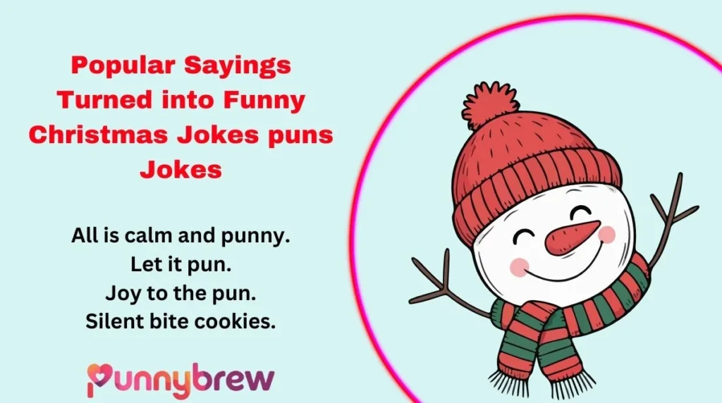 Popular Sayings Turned into Funny Christmas Jokes puns Jokes