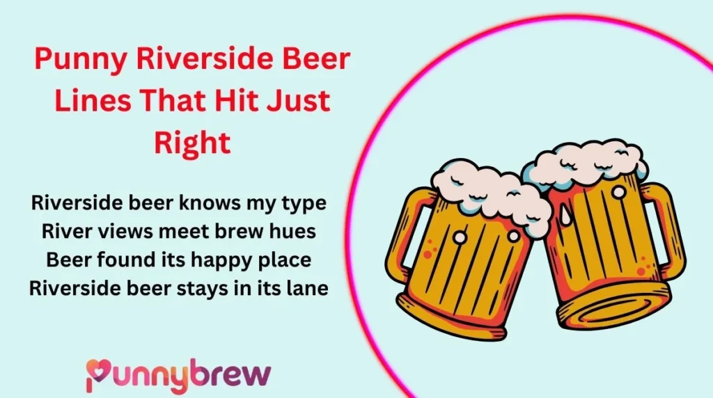 Punny Riverside Beer Lines That Hit Just Right