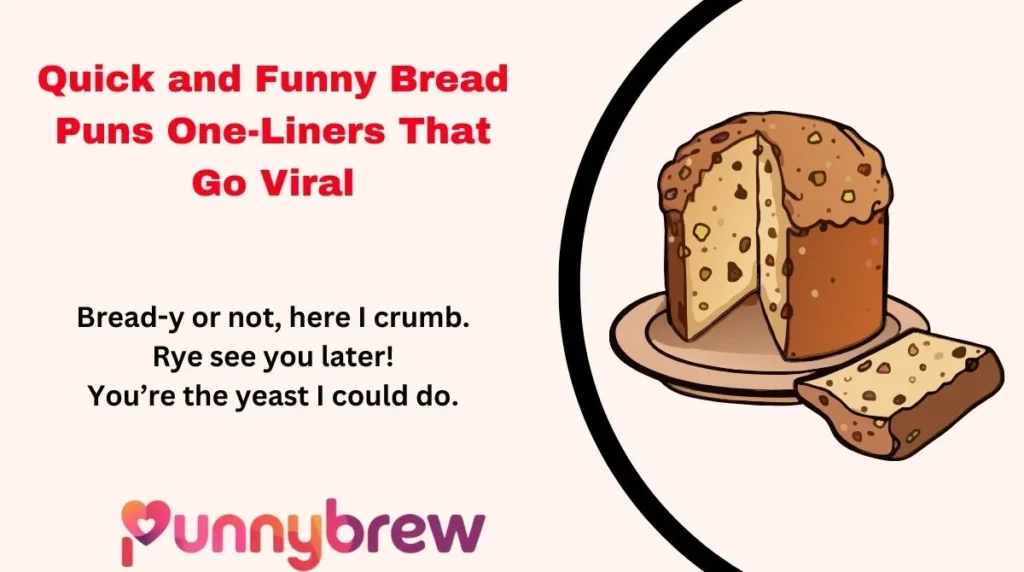 Quick and Funny Bread Puns One-Liners That Go Viral