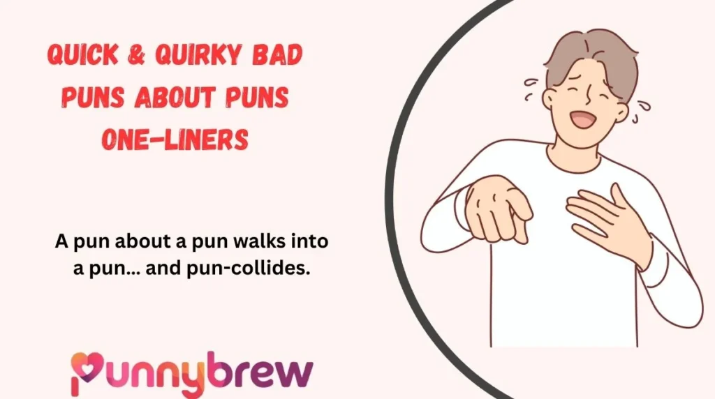 Quick & Quirky Bad Puns About Puns One-Liners