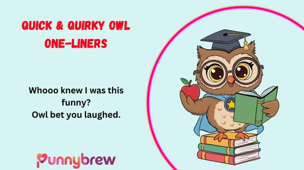 Quick & Quirky Owl One-Liners