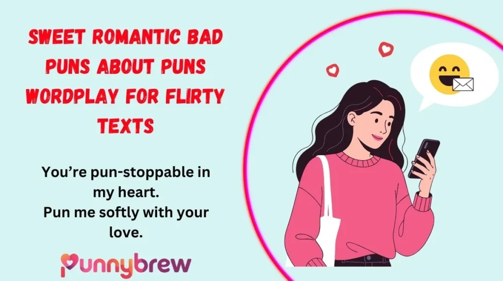 Sweet Romantic Bad Puns About Puns Wordplay for Flirty Texts