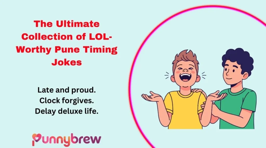 The Ultimate Collection of LOL-Worthy Pune Timing Jokes