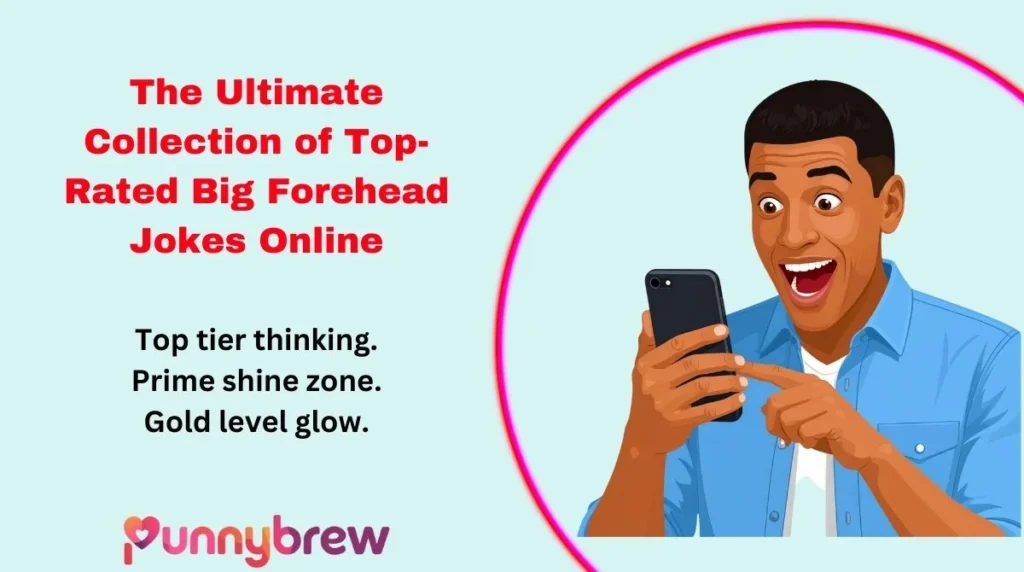 The Ultimate Collection of Top-Rated Big Forehead Jokes Online