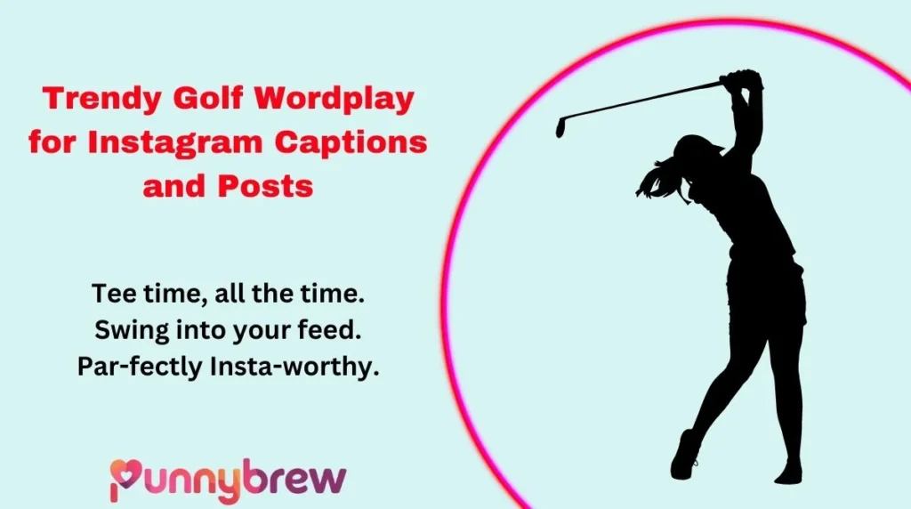 Trendy Golf Wordplay for Instagram Captions and Posts
