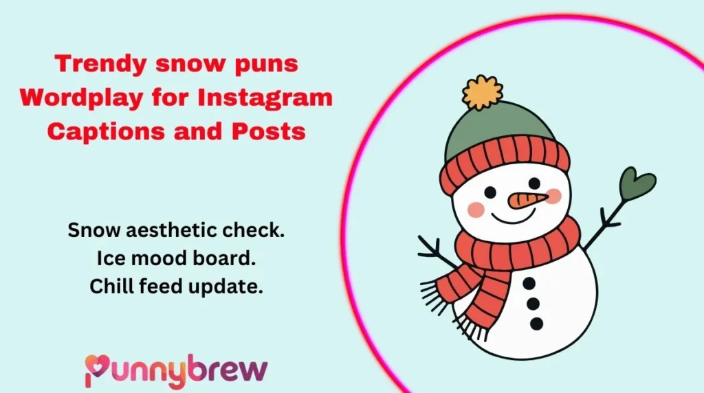 Trendy snow puns Wordplay for Instagram Captions and Posts