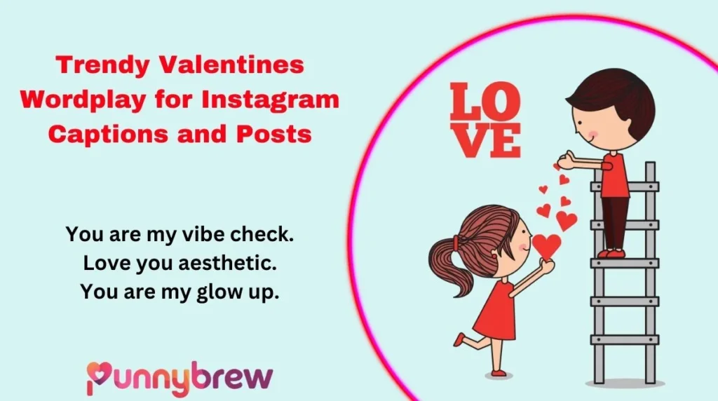 Trendy Valentines Wordplay for Instagram Captions and Posts