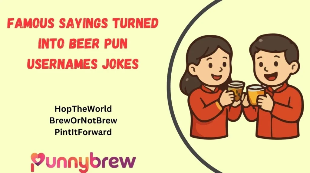 Famous Sayings Turned Into Beer Pun Usernames Jokes