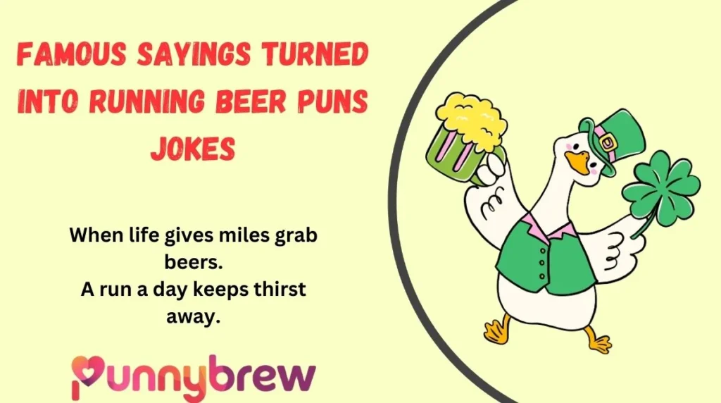 Famous Sayings Turned Into Running Beer Puns Jokes