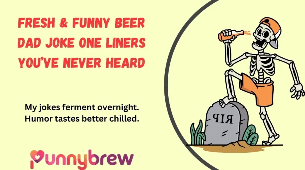 Fresh & Funny Beer Dad Joke One Liners You’ve Never Heard