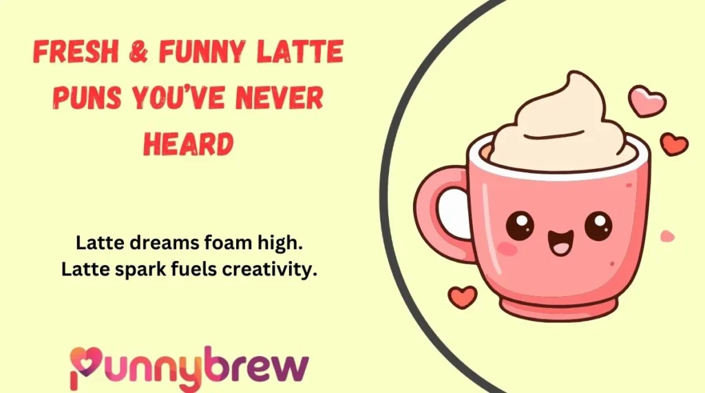 Fresh & Funny Latte Puns You’ve Never Heard