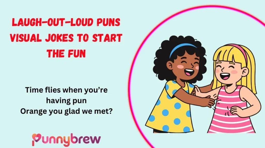 Laugh-Out-Loud puns visual Jokes to Start the Fun