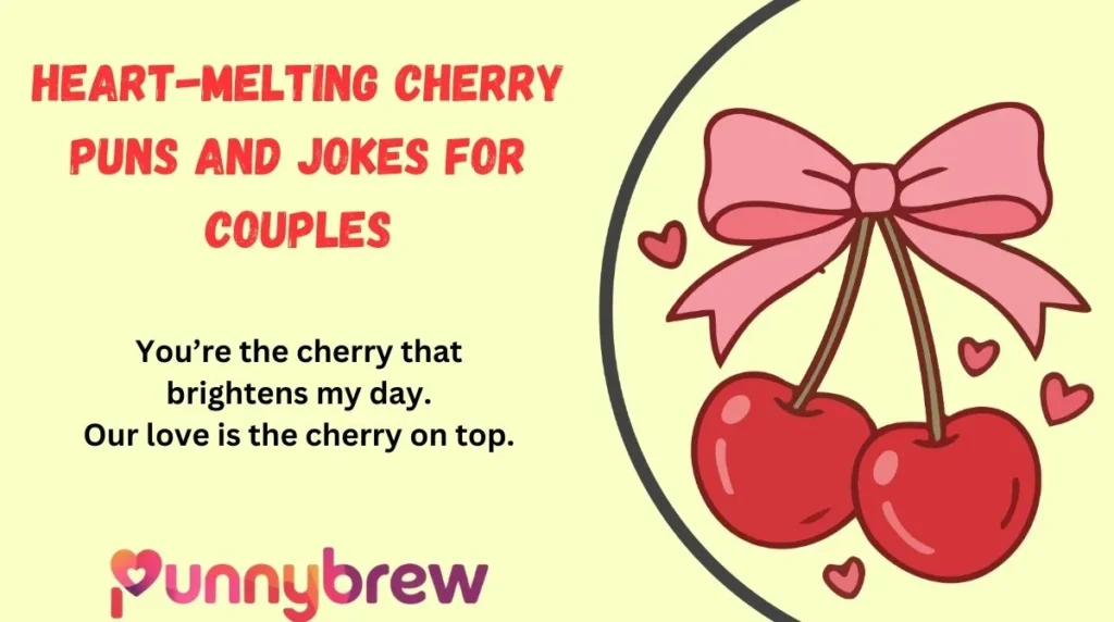Heart-Melting Cherry Puns and Jokes for Couples