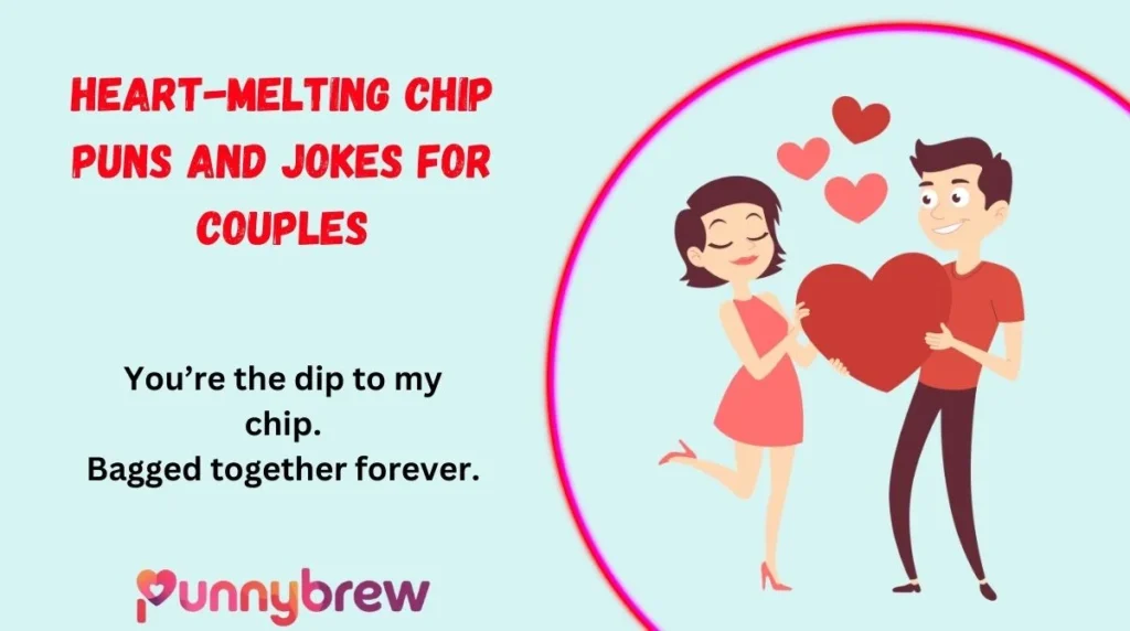 Heart-Melting Chip Puns and Jokes for Couples