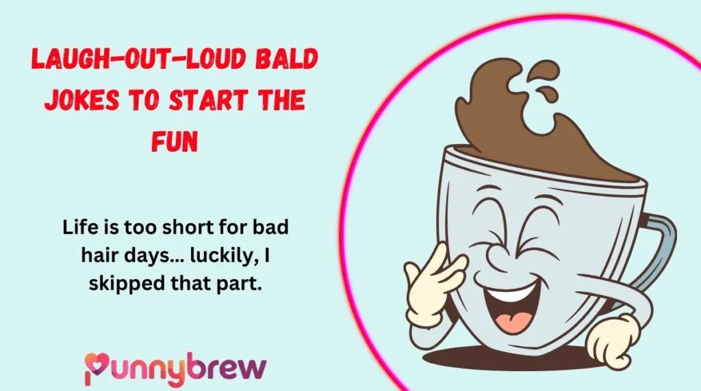 Laugh-Out-Loud Bald Jokes to Start the Fun