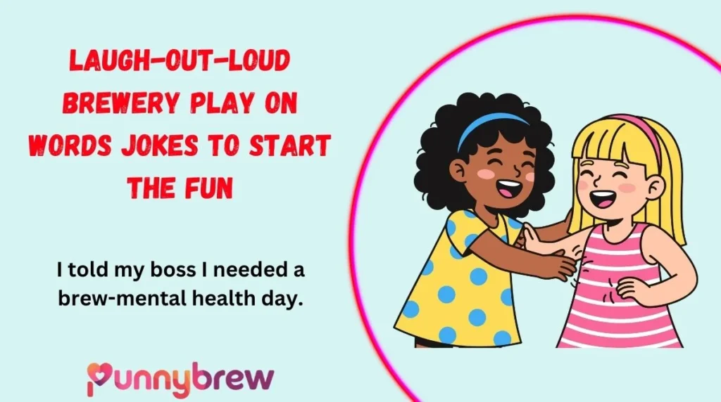 Laugh-Out-Loud Brewery Play on Words Jokes to Start the Fun