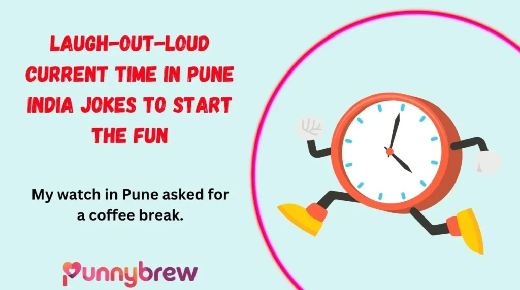 Laugh-Out-Loud Current Time in Pune India Jokes to Start the Fun
