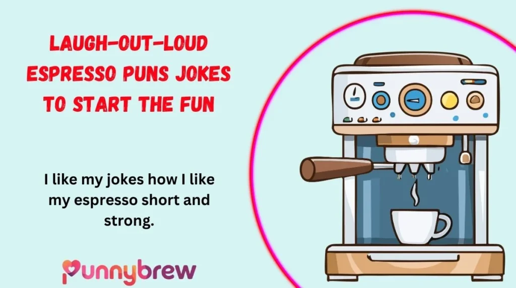 Laugh-Out-Loud Espresso Puns Jokes to Start the Fun