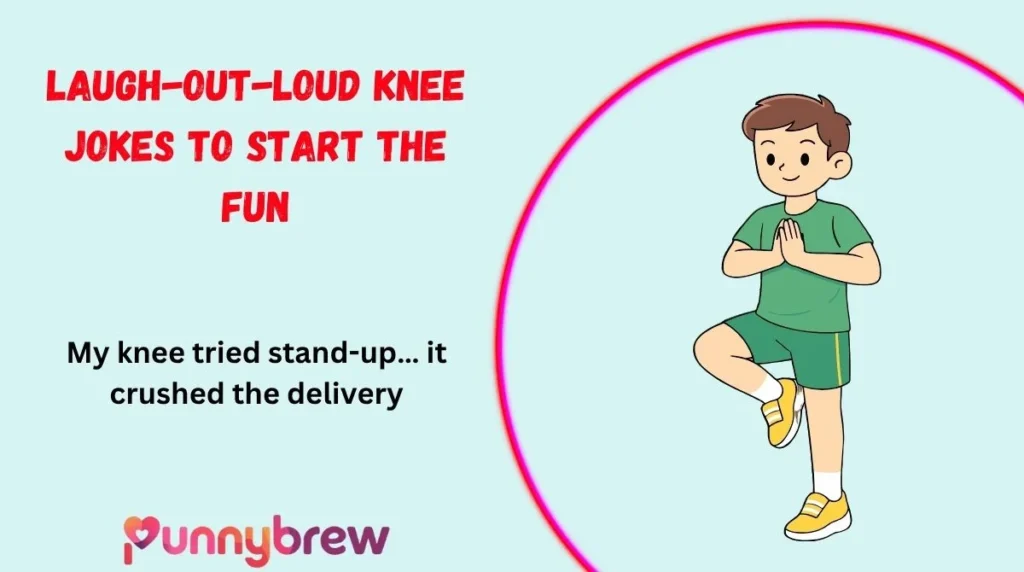 Laugh-Out-Loud Knee Jokes to Start the Fun