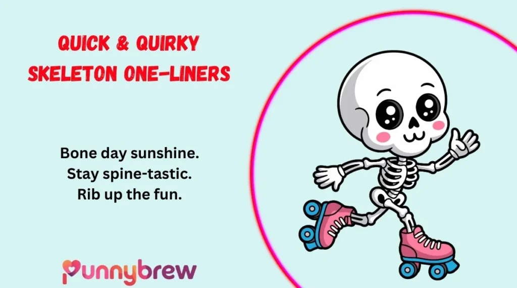 Quick & Quirky Skeleton One-Liners