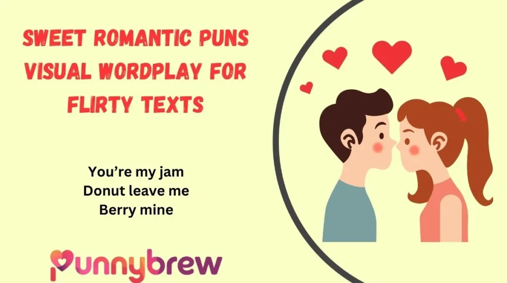 Sweet Romantic puns visual Wordplay for Flirty Texts