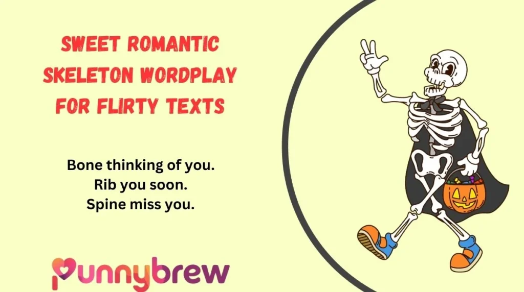 Sweet Romantic Skeleton Wordplay for Flirty Texts