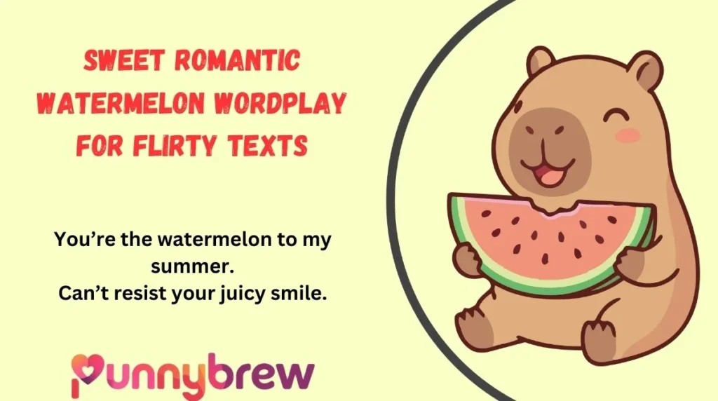 Sweet Romantic Watermelon Wordplay for Flirty Texts